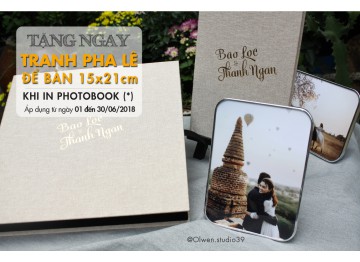 Tặng TRANH PHA LÊ có chân đế 15x21 khi in Album Photobook các loại - Tháng 06/2018